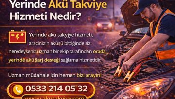 Yerinde Akü Takviye Hizmeti Nedir?